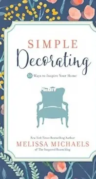 Simple Decorating by Melissa Michaels
