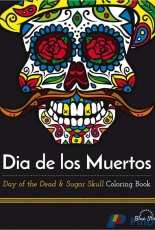 Dia de los Muertos: Day of the Dead and Sugar Skull Coloring Book