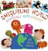 Ana Paula Rimoli - Amigurumi World - Seriously Cute Crochet