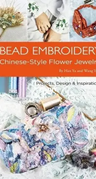 Bead Embroidery: Chinese-Style Flower Jewelry by Yu Han (2022)