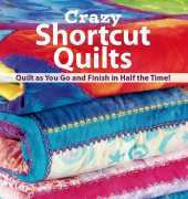 Krause Publications - Crazy Shortcut Quilts by Sarah Raffuse, Marguerita Mcmanus 2007