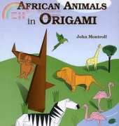 African Animals in Origami - John Montroll