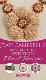Jean Campbell's Best Beading Workshops - Floral Designs