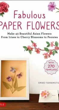 Fabulous Paper Flowers - Emiko Yamamoto - 2021