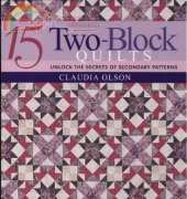 15 Two Block Quilts by Claudia Olson