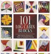 101 Log Cabin Quilt Blocks