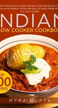 Indian Slow Cooker Cookbook by Myra Gupta