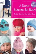 Annie's Attic - A Dozen Beanies for Baby - Quick Knits for the Little Ones