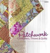 House of White Birches 144059 Patchwork: Comforter, Throws and Quilts by Jeanne Stauffer, Sandra L. Hatch 2010