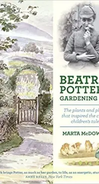 Beatrix Potters Gardening Life -  Marta Mcdowell