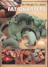 Leisure Arts-30+ Projects Using Fat Quarters 1999