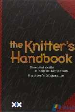 The Knitter’s Handbook: Essential Skills & Helpful Hints from Knitter’s Magazine -2005