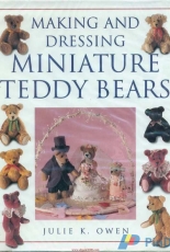 Making and Dressing Miniature Teddy Bears by Julia K. Owens