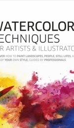 Watercolor Techniques For Artists and Illustrators
