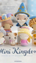 Meteoor Books - Mini Kingdom - Crochet 36 Tiny Amigurumi Royals - Olka Novytska - Aradiya Toys