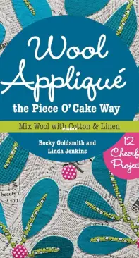 Wool Applique the Piece O' Cake Way - Becky Goldsmith