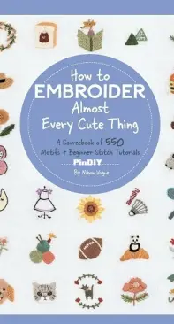 How to Embroider Almost Every Cute Thing by Nihon Vogue