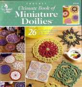 Annie's Attic 873318 Ultimate Book of Miniature Doilies 2002
