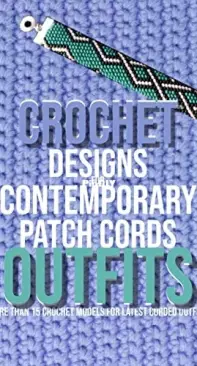 Crochet Designs For Contemporary Patch Cords Outfits - 2021