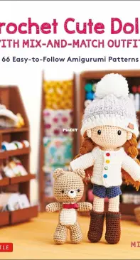 Crochet Cute Dolls with Mix-and-Match Outfits: 66 Easy-to-Follow Amigurumi Patterns - Miya - 2022