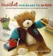Amy O'Neill Houck Crochet for Bears to Wear