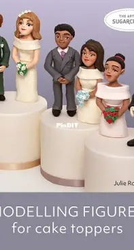 Modelling Figures for Cake Toppers by Julie Rogerson