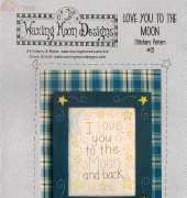 Waxing Moon Designs-#S1-Love You to the Moon and Back