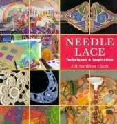 Needle Lace Techniques and Inspiration by Jill Nordfors Clark 1999
