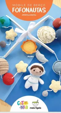 Gato mia crochetaria e Meia Tigela Crafts - Caroline Schossler e Fernanda Schossler - Mobile Baby Crib - Móbile de Berço Fofonautas - Portuguese