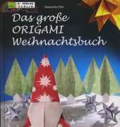 Das groβe Origami Weihnachtsbuch - Alexandra Dirk - German