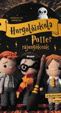Jacqueline Annecke - The Crochet School for Potterheads - Horgolóiskola Potter rajongóknak - Hungarian