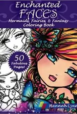 Enchanted Faces: Mermaids, Fairies & Fantasy Coloring Book