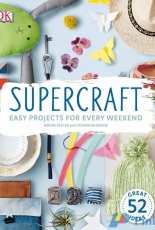 Supercraft -Easy Projects For Every Weekend by Sophie Pester,Catharina Bruns-2016