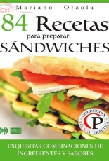 84 Recetas para preparar Sándwiches by Mariano Orzala/Spanish