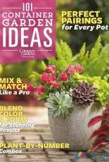 101 Container Garden Ideas - Country Gardens Collector's Edition 2016