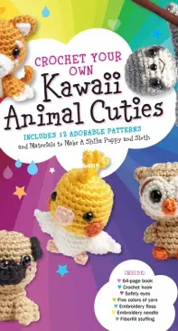 Kati Galusz - Gálusz Katalin - Crochet Your Own Kawaii Animal Cuties - 2021
