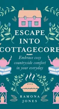 Escape Into Cottagecore - Ramona Jones