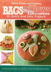Better Homes and Gardens - Bags Pillows & Pincushions Easy Projects