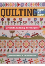 Quilting Row By Row by Jeanette White /  Erin Hamilton