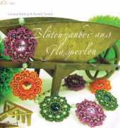 Blütenzauber aus Glasperlen-German (Flower Magic with Glass Beads)