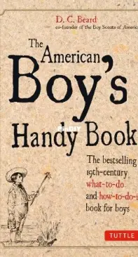 The American Boy's Handy Book  - Daniel C. Beard