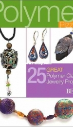 Polymer Pizzazz- The Best of Bead and Button Magazine compiled by Kristin Schneidler