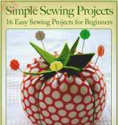 Simple Sewing Projects 16 Easy Sewing Projects for Beginners
