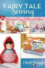 Fons and Porter - Fairy Tale Sewing by Heidi Boyd