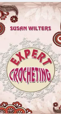 Expert Crocheting By Susan Wilters