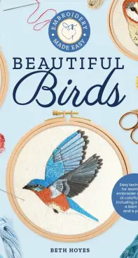 Embroidery Made Easy: Beautiful Birds - Beth Hoyes - 2022