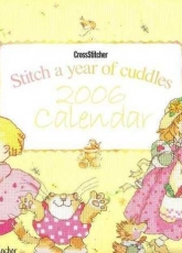 Cross Stitcher-UK- Calendar 2006 Stitch a Year of Cuddles