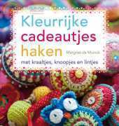 Margriet de Muinck- Kleurrijke cadeautjes haken /colorfull presents - Dutch