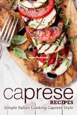 Book Sumo / Saxonberg Associates - Caprese Recipes Simple Italian Cooking Caprese Style