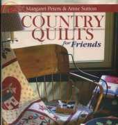 Country Quilts for Friends - Margaret Peters and Anne Sutton